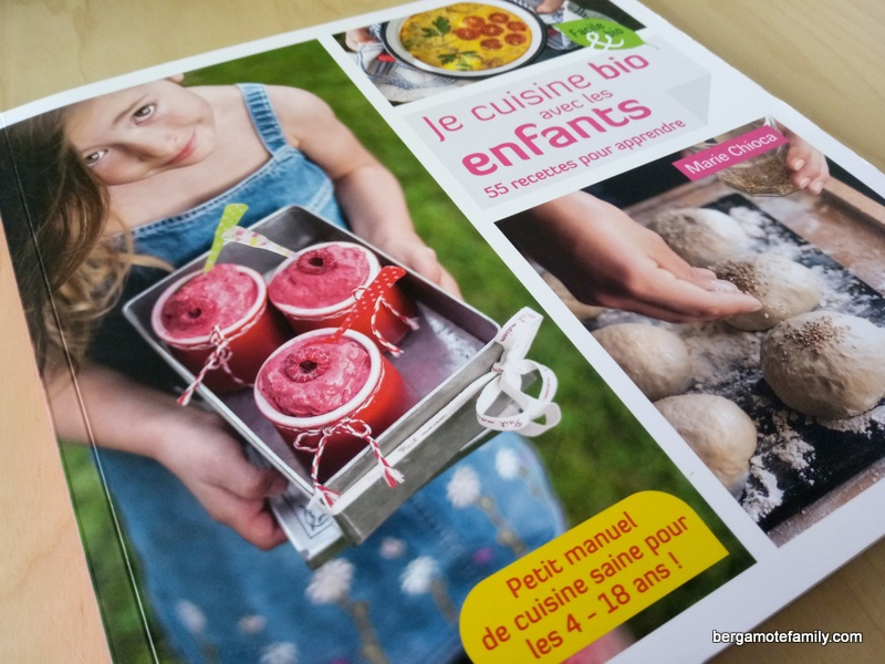 Je Cuisine Bio Avec Les Enfants Le Livre Bergamote Family Je Cuisine Bio Avec Les Enfants Le Livre Bergamote Family