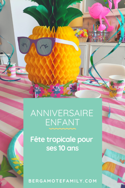 Une Fete Tropicale Pour Ses 10 Ans Bergamote Family Une Fete Tropicale Pour Ses 10 Ans Bergamote Family